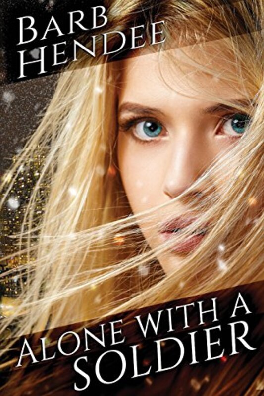 Book cover for "Alone with a Soldier" by Barb Hendee