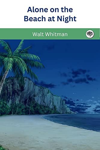 Book cover for "Alone on the Beach at Night" by Walt Whitman