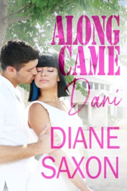 Book cover for "Along Came Dani" by Diane Saxon