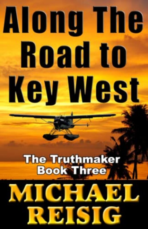 Book cover for "Along The Road To Key West" by Michael Reisig
