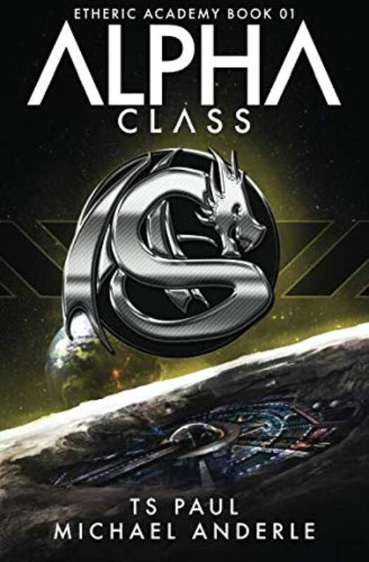 Book cover for "Alpha Class" by TS Paul