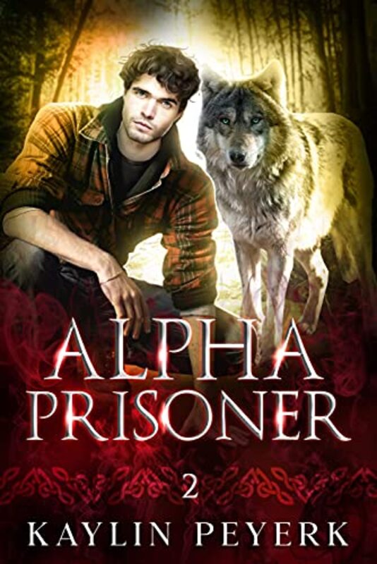 Book cover for "Alpha Prisoner" by Kaylin Peyerk