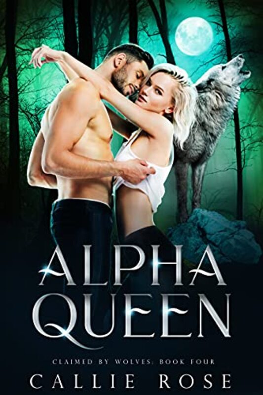 Book cover for "Alpha Queen" by Callie Rose