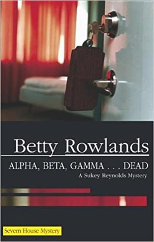 Book cover for "Alpha, Beta, Gamma... Dead / Death at the Mariners Hotel" by Betty Rowlands