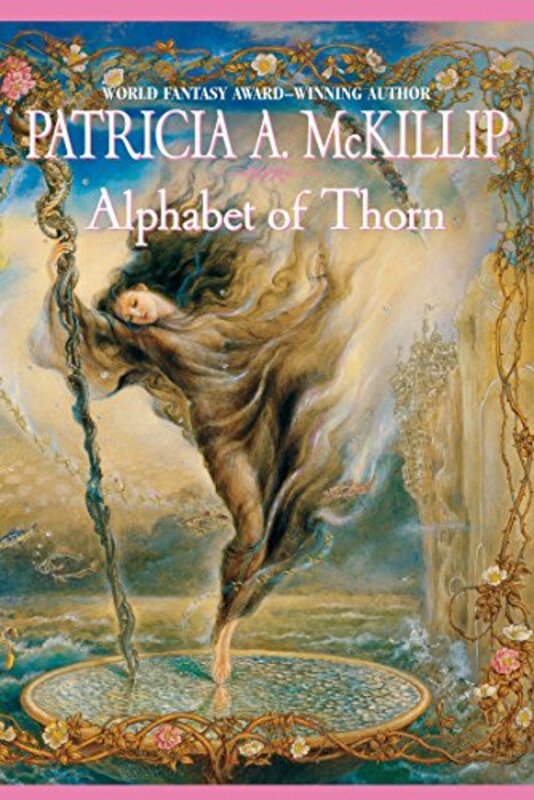 Book cover for "Alphabet of Thorn" by Patricia A McKillip