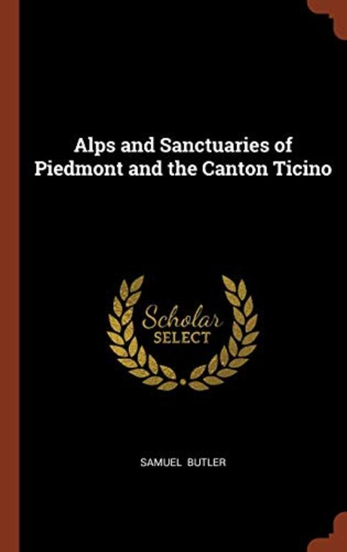 Book cover for "Alps and Sanctuaries of Piedmont and the Canton Ticino" by Samuel Butler