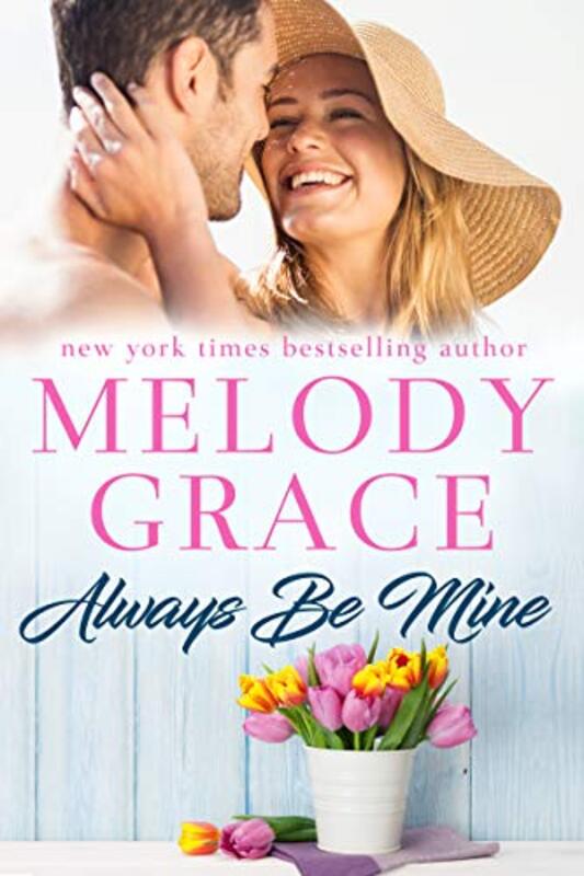 Book cover for "Always Be Mine" by Melody Grace