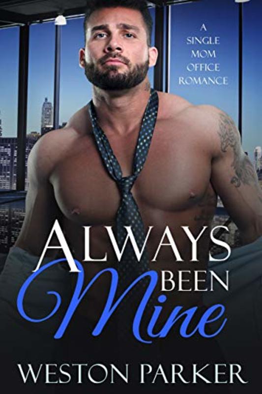 Book cover for "Always Been Mine" by Weston Parker