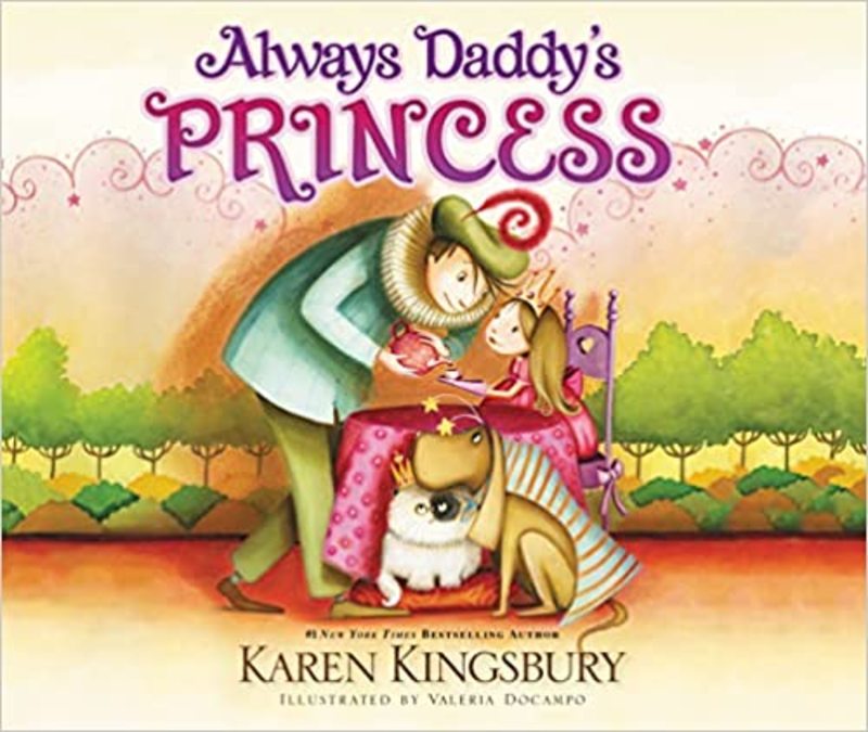 Book cover for "Always Daddy's Princess" by Karen Kingsbury