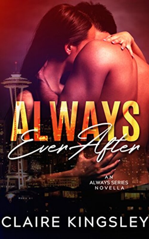 Book cover for "Always Ever After" by Claire Kingsley