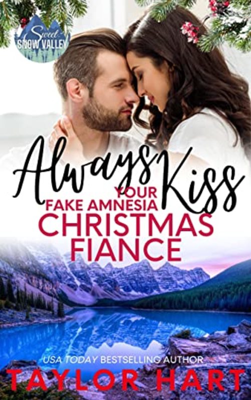Book cover for "Always Kiss Your Fake Amnesia Christmas Fiance" by Taylor Hart