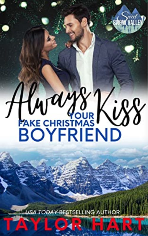 Book cover for "Always Kiss Your Fake Christmas Boyfriend" by Taylor Hart