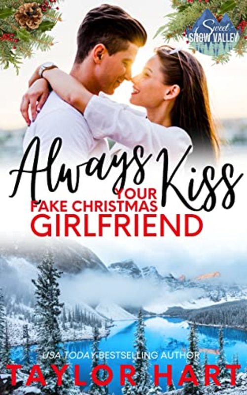 Book cover for "Always Kiss Your Fake Christmas Girlfriend" by Taylor Hart