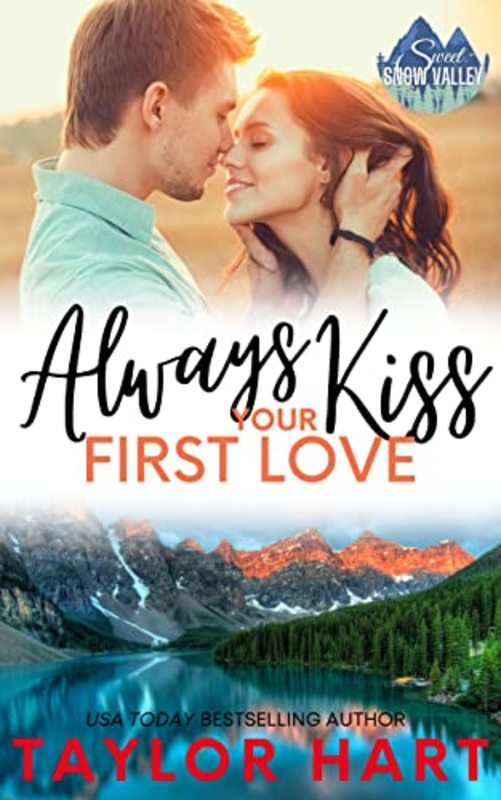 Book cover for "Always Kiss Your First Love" by Taylor Hart