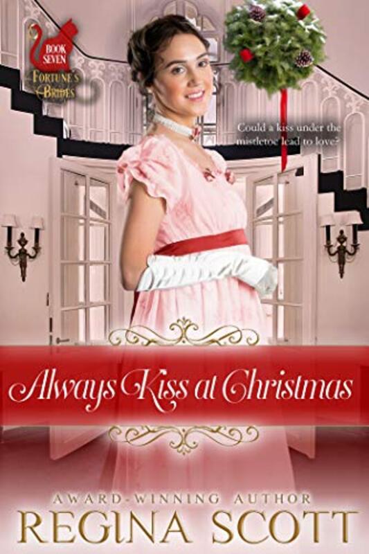 Book cover for "Always Kiss at Christmas" by Regina Scott