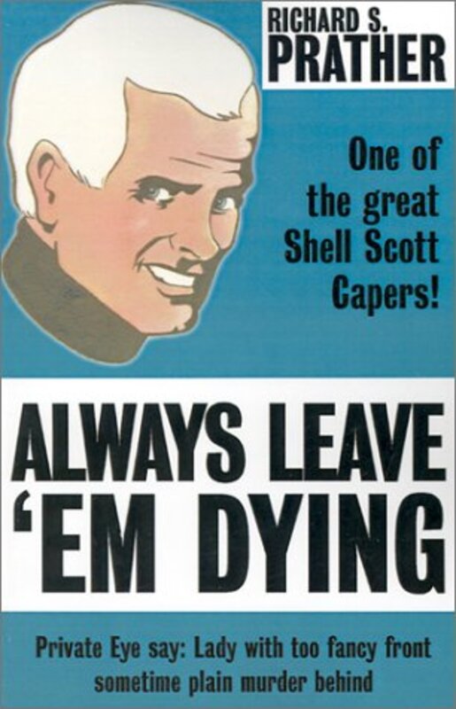 Book cover for "Always Leave 'em Dying" by Richard S Prather
