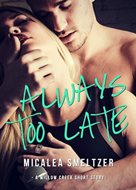 Book cover for "Always Too Late" by Micalea Smeltzer