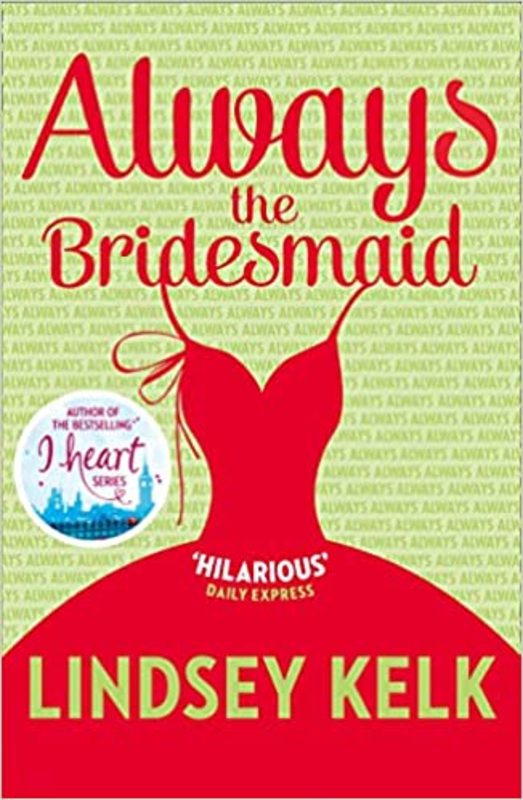 Book cover for "Always the Bridesmaid" by Lindsey Kelk