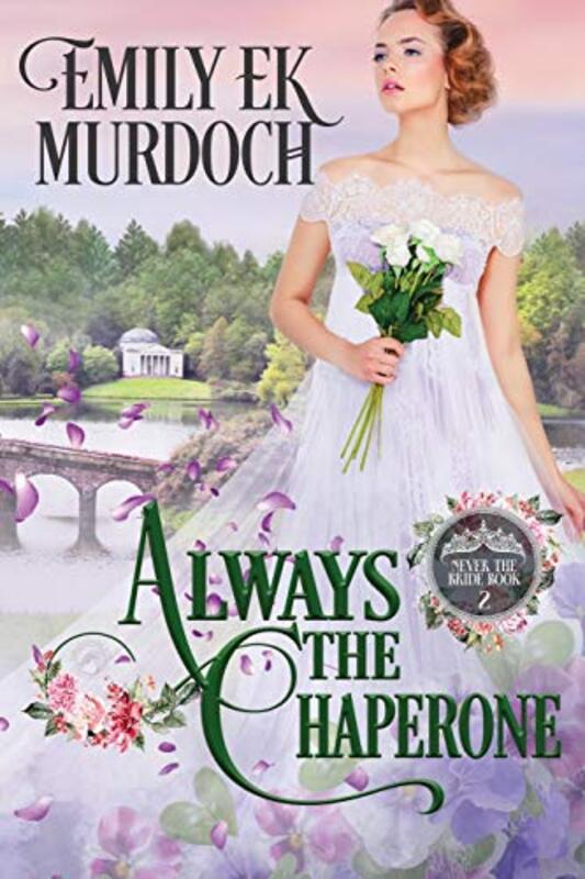 Book cover for "Always the Chaperone" by Emily EK Murdoch