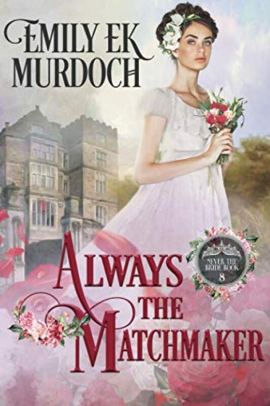 Book cover for "Always the Matchmaker" by Emily EK Murdoch