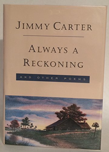 Book cover for "Always a Reckoning and Other Poems" by Jimmy Carter