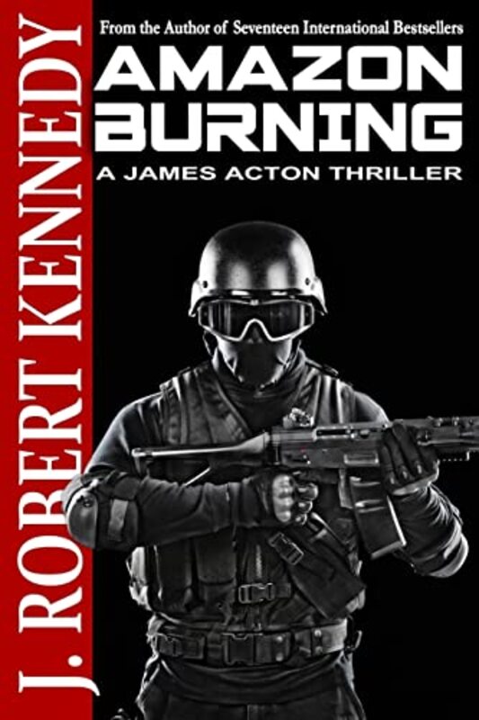 Book cover for "Amazon Burning" by J Robert Kennedy