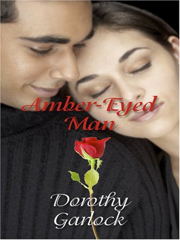 Book cover for "Amber Eyed Man" by Dorothy Garlock