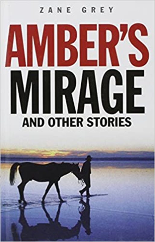 Book cover for "Amber's Mirage" by Zane Grey