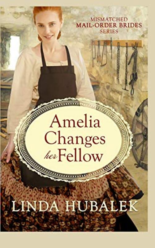 Book cover for "Amelia Changes her Fellow" by Linda K Hubalek