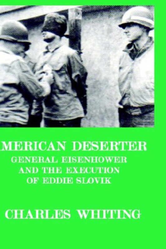 Book cover for "American Deserter. General Eisenhower and the Execution of Eddie Slovik" by Charles Whiting