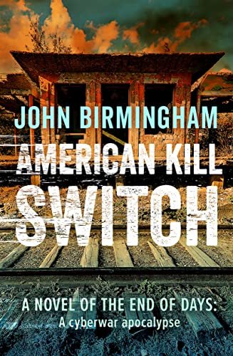 Book cover for "American Kill Switch" by John Birmingham