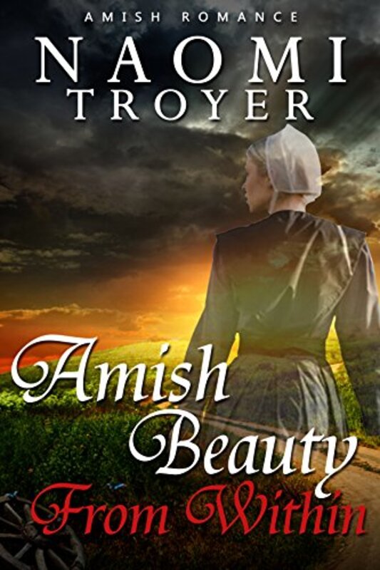 Book cover for "Amish Beauty From Within" by Naomi Troyer