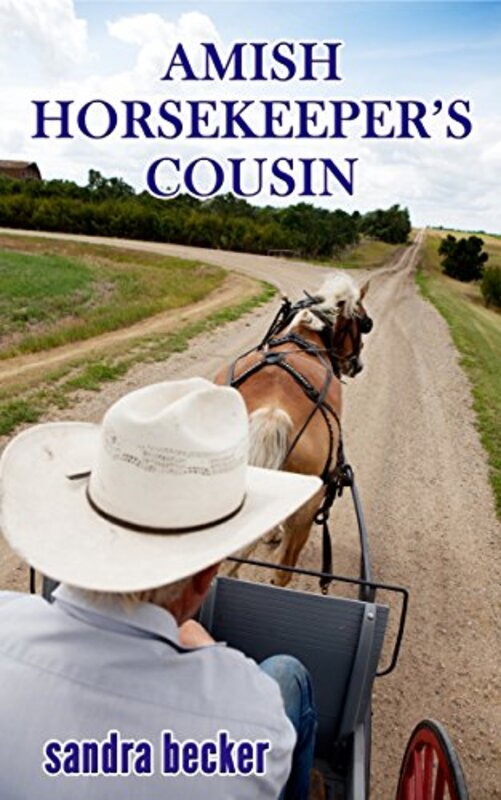 Book cover for "Amish Horsekeeper's Cousin" by Sandra Becker