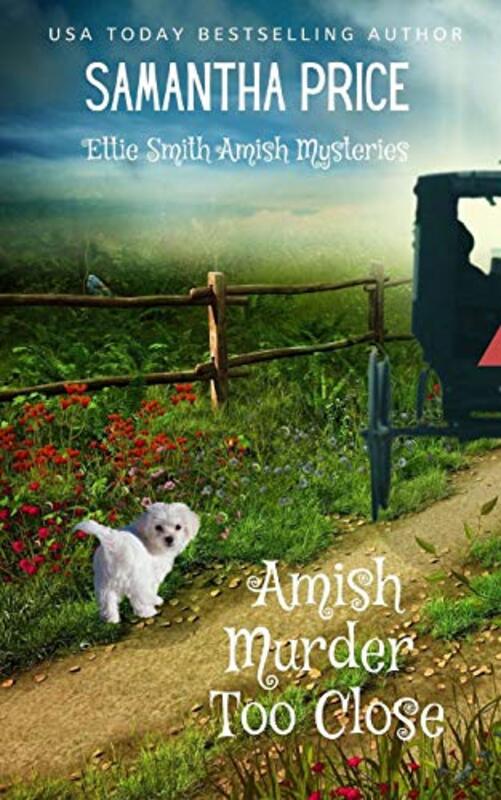 Book cover for "Amish Murder Too Close" by Samantha Price