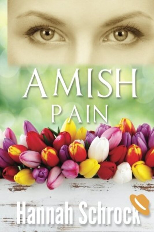 Book cover for "Amish Pain" by Hannah Schrock