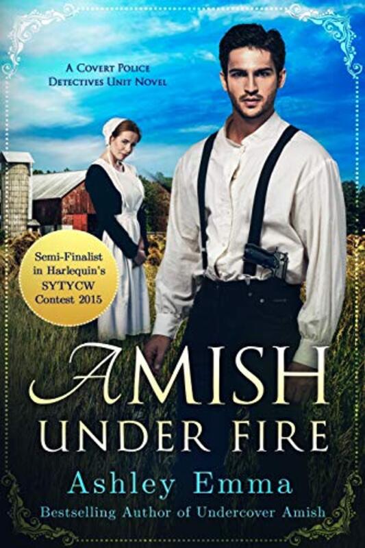 Book cover for "Amish Under Fire" by Ashley Emma