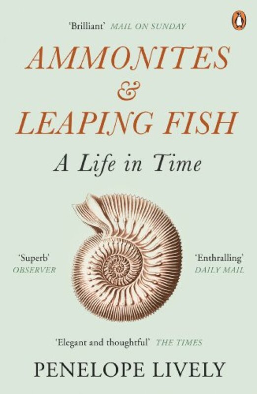 Book cover for "Ammonites & Leaping Fish: A Life in Time" by Penelope Lively