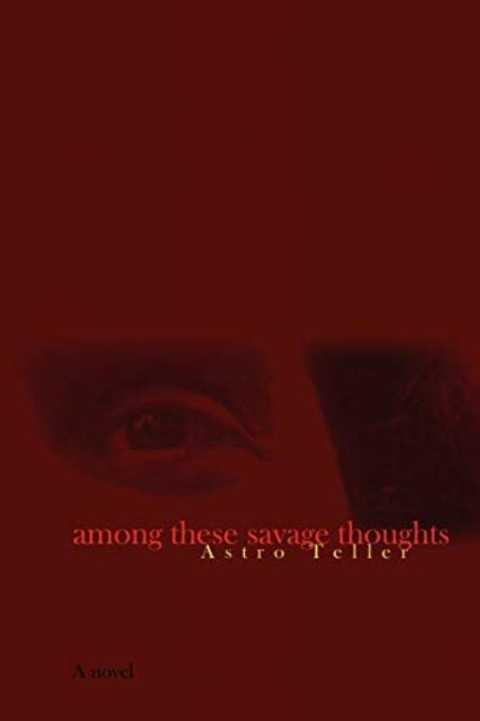 Book cover for "Among These Savage Thoughts"