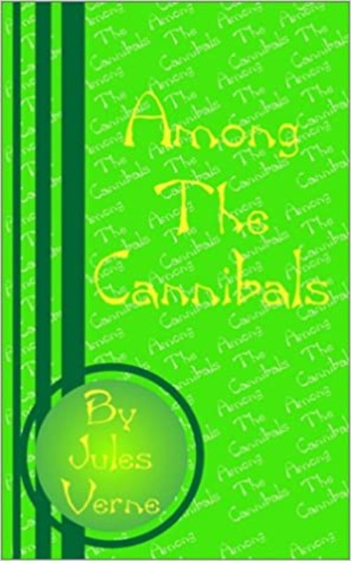 Book cover for "Among the Cannibals" by Jules Verne
