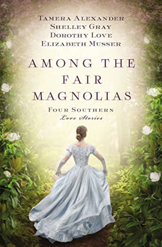 Book cover for "Among the Fair Magnolias" by Shelley Shepard Gray