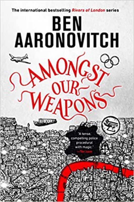 Book cover for "Amongst Our Weapons" by Ben Aaronovitch