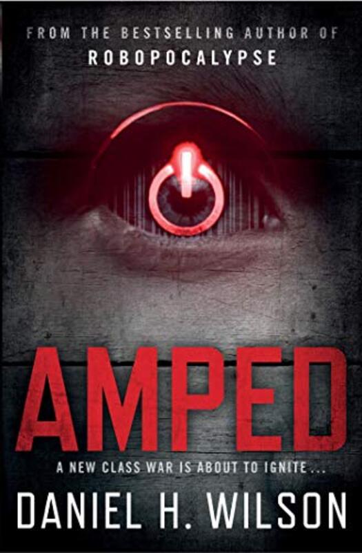 Book cover for "Amped" by Daniel H Wilson