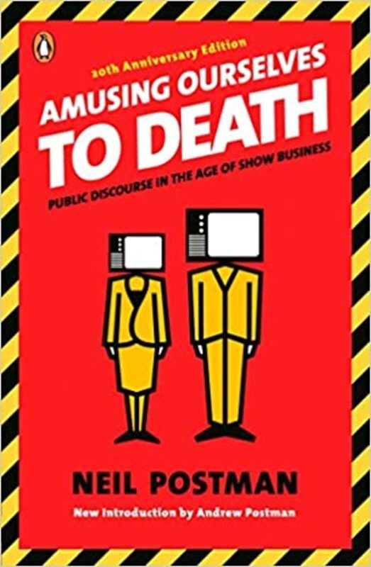 Book cover for "Amusing Ourselves to Death" by Neil Postman