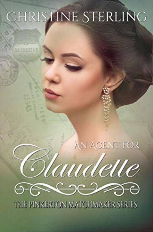 Book cover for "An Agent for Claudette" by Christine Sterling