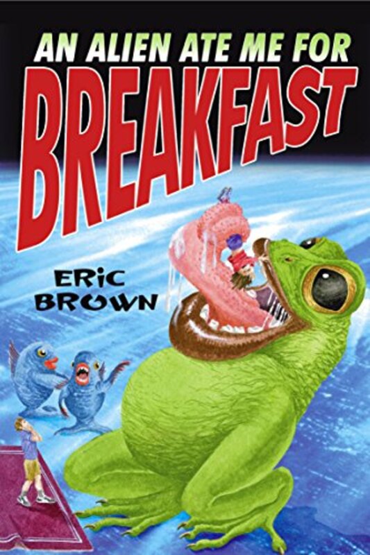 Book cover for "An Alien Ate Me for Breakfast" by Eric Brown