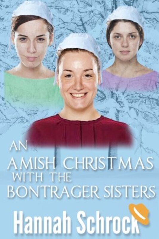 Book cover for "An Amish Christmas With The Bontrager Sisters" by Hannah Schrock
