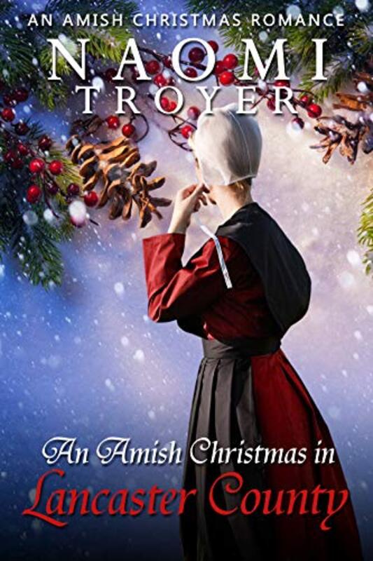 Book cover for "An Amish Christmas in Lancaster County" by Naomi Troyer