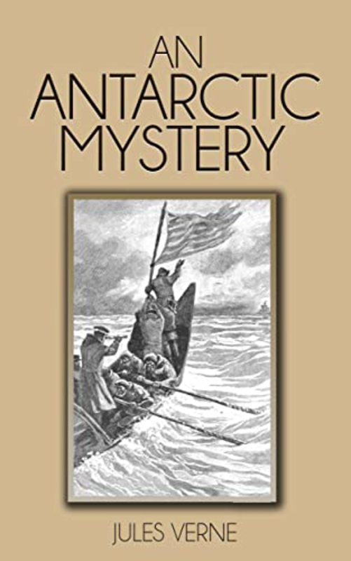 Book cover for "An Antarctic Mystery" by Jules Verne