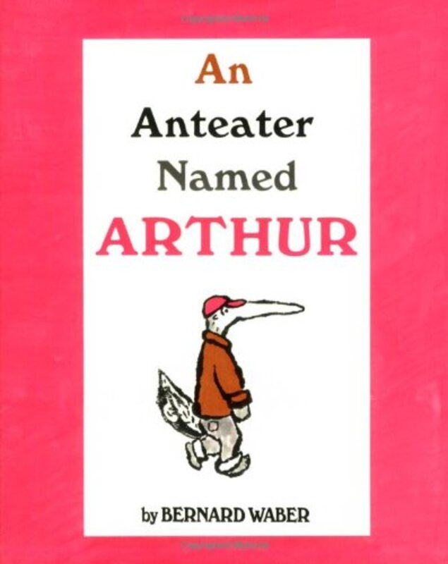 Book cover for "An Anteater Named Arthur" by Bernard Waber