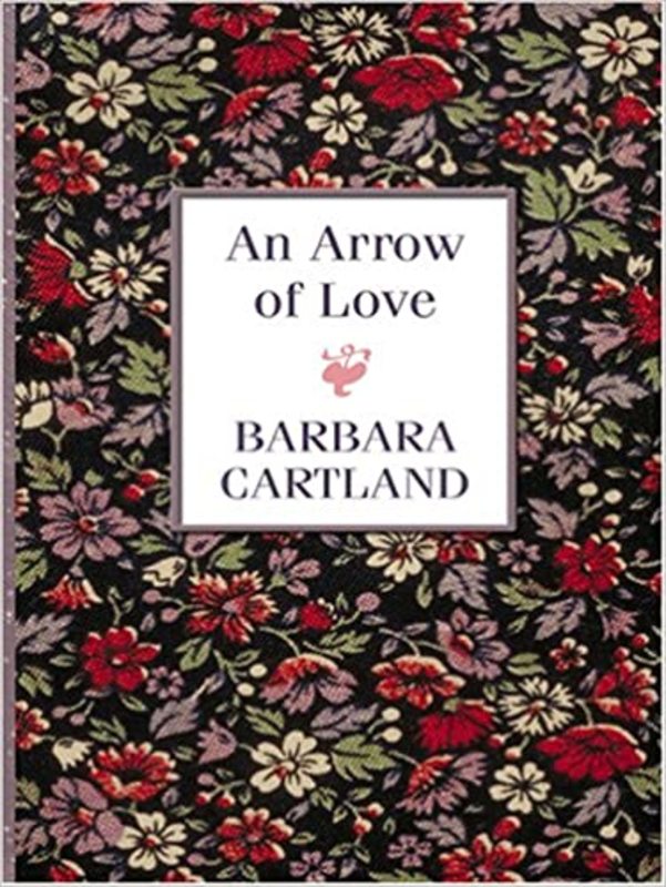 Book cover for "An Arrow of Love" by Barbara Cartland
